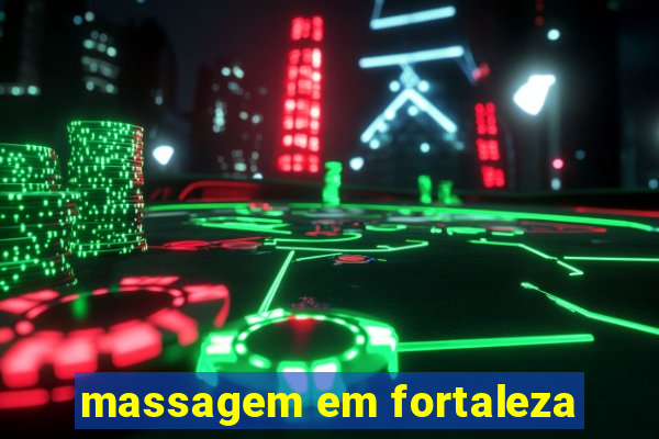 massagem em fortaleza